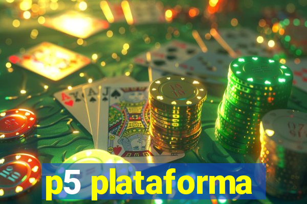 p5 plataforma